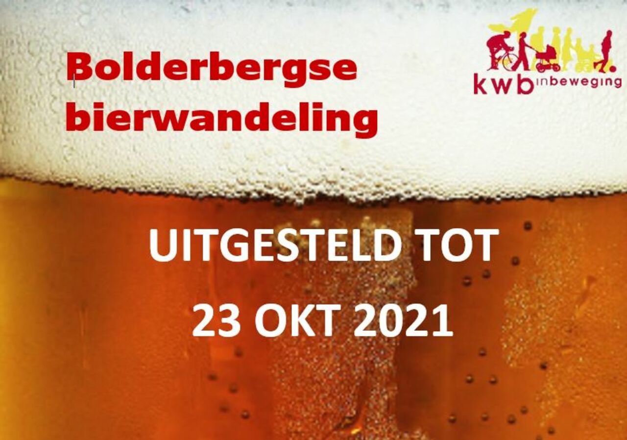 KWB Bolderberg: UITGESTELD BIERWANDELING 2020 en verplaatst naar volgend jaar